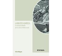 La biblioteca barroca: Un itinerario bibliófilo por la cultura simbólica áurea (Literatura Hispánica y Teoría de la Literatura)