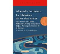 La biblioteca de los siete mares: Una travesía con Odiseo, Robinson Crusoe y los capitanes de Jane Austen por el océano de la literatura: 523 (El Acantilado)