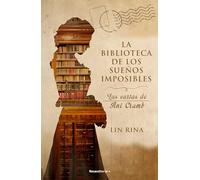 La biblioteca de los sueños imposibles. Las cartas de Ani Crumb: Las Cartas De Ani Crumb/ The Letters of Ani Crumb (Novela histórica)
