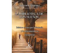 La biblioteca de los sueños: Relatos en los que la fantasía y lo desconocido se encuentran