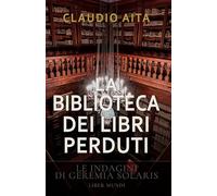 La biblioteca dei libri perduti. Le indagini di Geremia Solaris. Nuova ediz. (Inquisitio)