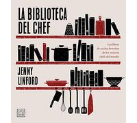 La biblioteca del chef: Los libros de cocina favoritos de los mejores chefs del mundo (Grandes chefs)