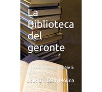 La Biblioteca del geronte: Fichas catalográficas sobre la vejez