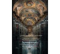 LA BIBLIOTECA DEL VATICANO: Secretos y Sombras del Archivo Apostólico (Illuminati)