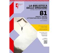 La biblioteca delle emozioni. Per le Scuole superiori. Con e-book. Con espansione online. Poesia, teatro e letteratura delle origini (Vol. B1)