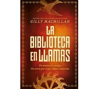 La biblioteca en llamas: Una carrera contra el tiempo, donde cada manuscrito puede ocultar una verdad mortal (HISTÓRICA)