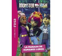 LA BIBLIOTECA ROSA MONSTER HIGH 4 LA MANADA DE HUMANOS LO | Elisabeth Barfety