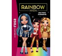 La Biblioteca rosa.Rainbow High 2, ¡Una fiesta alucinante (Hachette INFANTIL)