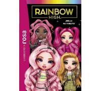 La biblioteca rosa. Rainbow High, 9. ¡Bella ha vuelto!