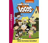La Biblioteca rosa. Una casa de locos,1. ¡Unas hermanas Increíbles! (Hachette INFANTIL)