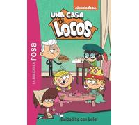 La biblioteca rosa. Una casa de locos, 10. ¡Cuidadito con Lola! (Hachette INFANTIL)
