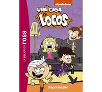 La biblioteca rosa. Una casa de locos, 6. ¡SuperLincoln! (Hachette INFANTIL - FICCIÓN - Humor)