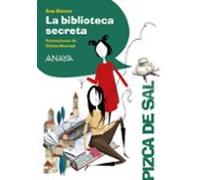 La biblioteca secreta (LITERATURA INFANTIL - Pizca de Sal)