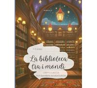 La biblioteca tra i mondi: Cripto Caccia per bambini avventurosi