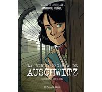 La bibliotecaria de Auschwitz (novela gráfica) | Antonio Iturbe, Salva Rubio, Loreto Aroca