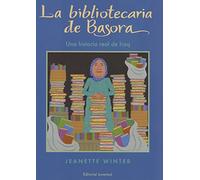 La bibliotecaria de Basora: Una Historia Real de Iraq (ALBUMES ILUSTRADOS)