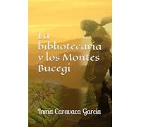 LA BIBLIOTECARIA Y LOS MONTES BUCEGI: 6 (Saga La Bibliotecaria)