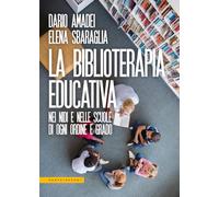 La biblioterapia educativa. Nei nidi e nelle scuole di ogni ordine e grado (Le Polene)