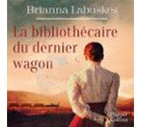 La Bibliothécaire Du Dernier Wagon (audiolibro)