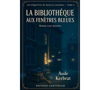 La Bibliothèque aux Fenêtres Bleues - Les enquêtes de Maëlle Caradec Tome 3