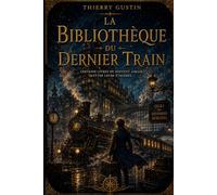 La bibliothèque du dernier train (Le cartographe des mondes perdus)