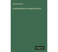 La Bibliothèque du Palais de Ninive