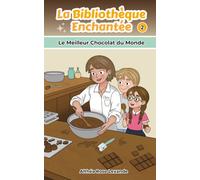 La Bibliothèque Enchantée: Tome 2 : Le Meilleur Chocolat Du Monde
