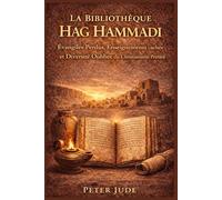 LA BIBLIOTHÈQUE HAG HAMMADI: Évangiles Perdus, Enseignements cachés et Diversité Oubliée du Christianisme Primitif