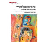 La bicatégorisation de sexe: Entre droit, normes sociales et sciences biomédicales