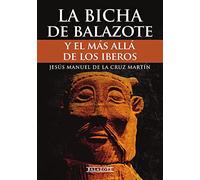 La Bicha De Balazote Y El Mas Alla De Los Iberos
