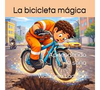 La bicicleta mágica: Aprendiendo a sueño (Enseñar a un niño a...)