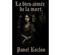 La bien-aimée de la mort: elle est tombée amoureuse de la mort