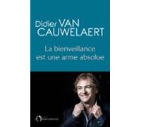 La Bienveillance Est Une Arme Absolue (ebook)