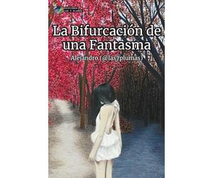 La Bifurcación de una Fantasma