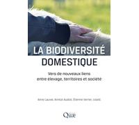 La biodiversité domestique: Vers de nouveaux liens entre élevage, territoires et société