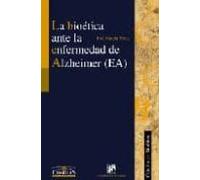 La Bioetica Ante La Enfermedad De Alzheimer (ea)