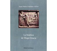 La bioética de Diego Gracia (Humanidades Médicas)