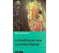 La bioética en una sociedad liberal: 3 (Psicología / Filosofía)