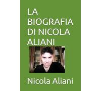 LA BIOGRAFIA DI NICOLA ALIANI