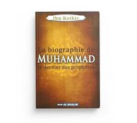 LA BIOGRAPHIE DE MUHAMMAD LE DERNIER DES PRO^HETES