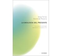 Sergi Torres y David Del Rosario – La biología del presente – Nueva edición