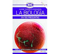 La Biología en 100 preguntas NUEVA EDICIÓN COLOR (100 Preguntas Esenciales)