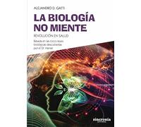 La biología no miente: Revolución en salud Basada en las cinco leyes biológicas descubiertas por el Dr Hamer. (SIN COLECCION)