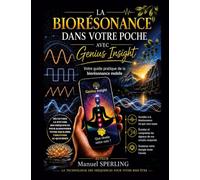 La bioresonance dans votre poche avec genius insight: Votre guide pratique de la biorésonance mobile