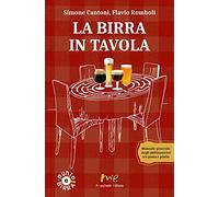 La birra in tavola. Manuale generale degli abbinamenti tra pinta e piatto. Nuova ediz. (Punto e birra)