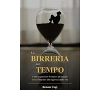 La birreria del tempo: Come organizzare il tempo e gli impegni senza rinunciare alla leggerezza della vita.