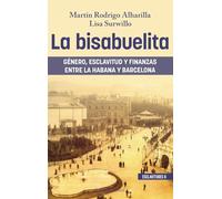 La bisabuelita: Género, esclavitud y finanzas entre La Habana y Barcelona (EXCLAVITUDES)
