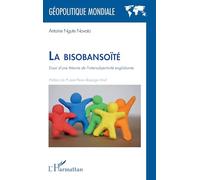 La bisobansoïté: Essai d’une théorie de l’intersubjectivité englobante (Géopolitique Mondiale)