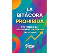 La Bitácora prohibida: Una historia que transformará tus finanzas personales