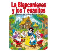 La Blancanieves y los siete enanitos: Adaptado para niños de 0 a 3 años (Colección cuentos clásicos adaptados a niños de 0 a 3 años)